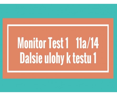 Monitor - Test 1- Ďalšie úlohy k Testu 1