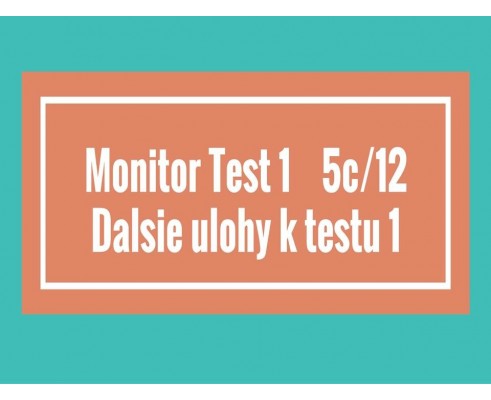 Monitor - Test 1- Ďalšie úlohy k Testu 1