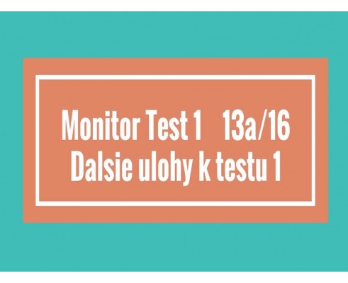 Monitor - Test 1- Ďalšie úlohy k Testu 1