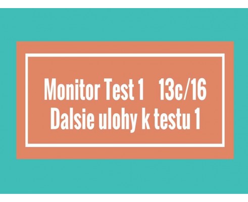 Monitor - Test 1- Ďalšie úlohy k Testu 1