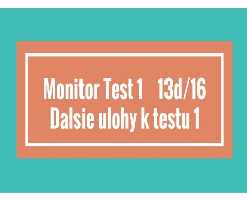 Monitor - Test 1- Ďalšie úlohy k Testu 1