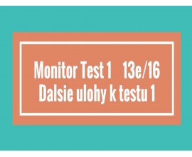 Monitor - Test 1- Ďalšie úlohy k Testu 1