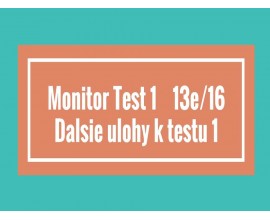 Monitor - Test 1- Ďalšie úlohy k Testu 1