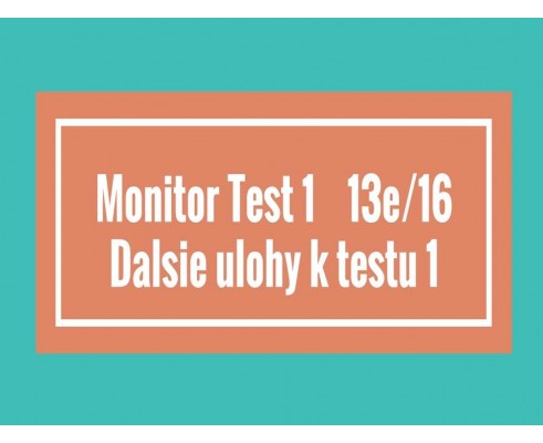 Monitor - Test 1- Ďalšie úlohy k Testu 1