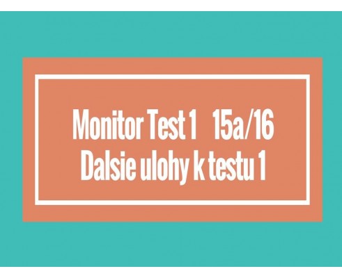 Monitor - Test 1- Ďalšie úlohy k Testu 1