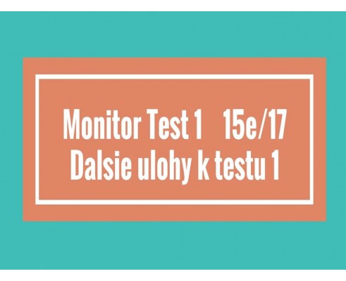 Monitor - Test 1- Ďalšie úlohy k Testu 1