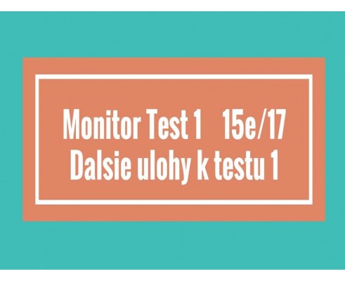 Monitor - Test 1- Ďalšie úlohy k Testu 1