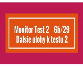 Monitor - Test 2- Ďalšie úlohy k Testu 2