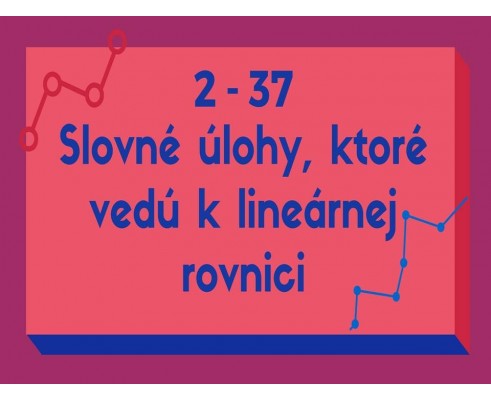 Slovné úlohy, ktoré vedú k lineárrnej rovnici