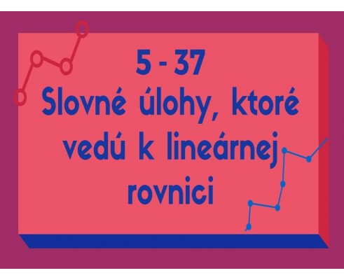 Slovné úlohy, ktoré vedú k lineárrnej rovnici