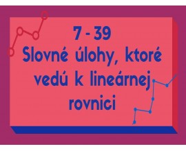 Slovné úlohy, ktoré vedú k lineárrnej rovnici