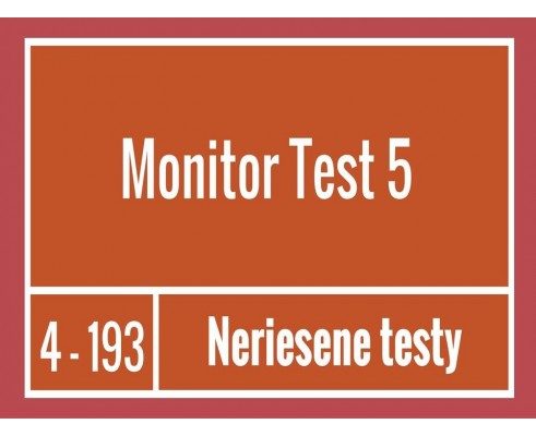 Monitor - Test 5 Neriešené testy