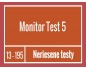 Monitor - Test 5 Neriešené testy