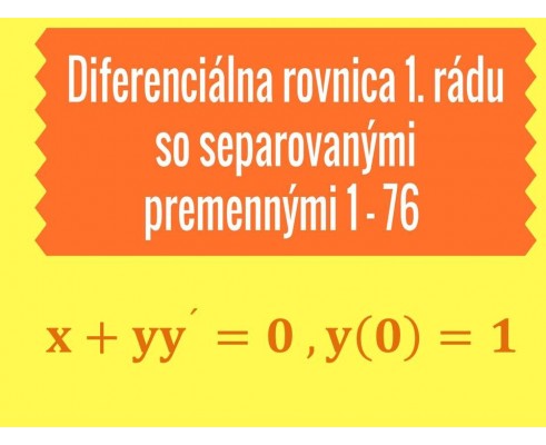 Diferenciálne rovnice 1.rádu so separovanými a separovateľnými premennými