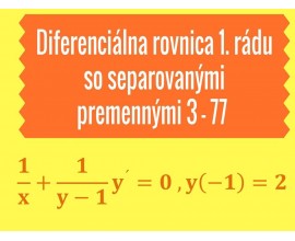 Diferenciálne rovnice 1.rádu so separovanými a separovateľnými premennými