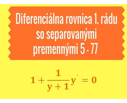 Diferenciálne rovnice 1.rádu so separovanými premennými