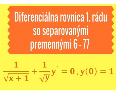 Diferenciálne rovnice 1.rádu so separovanými premennými